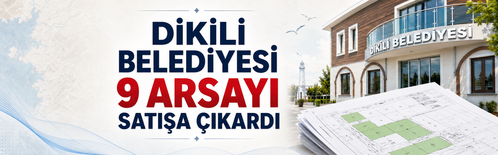 DİKİLİ BELEDİYESİ 9 ARSAYI SATIŞA ÇIKARDI