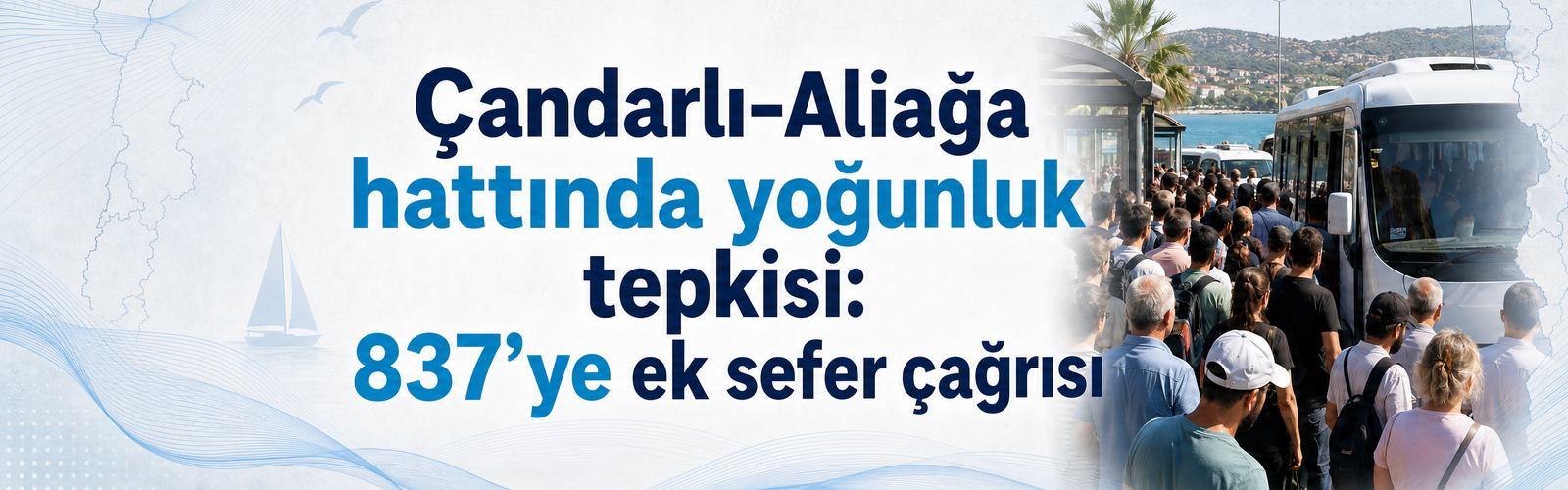 Çandarlı–Aliağa hattında yoğunluk tepkisi: 837’ye ek sefer çağrısı